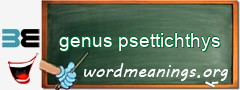 WordMeaning blackboard for genus psettichthys